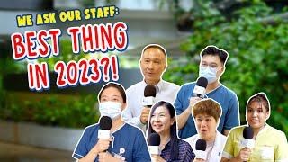 People of Yishun Health | We Ask Our Staff: Best Thing in 2023?!