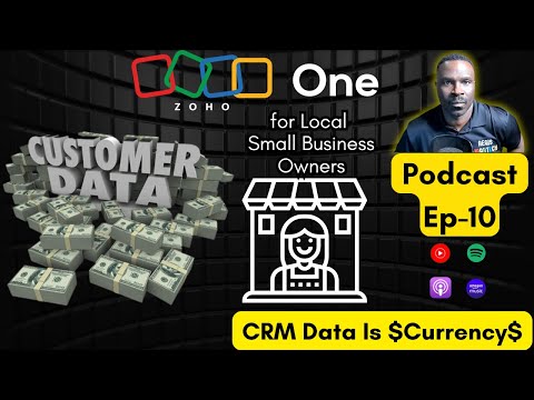 CRM Data is $Currency$ | Ep-10 | ZOHO One For Local Small Business Owners