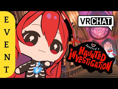 【VRCHAT】Justice Haunted Investigation ~! 💄