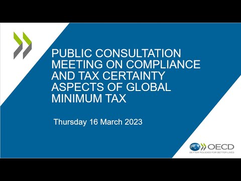 Public Consultation meeting on compliance and tax certainty aspects of global minimum tax