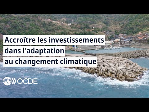 Accroître les investissements dans l'adaptation au changement climatique