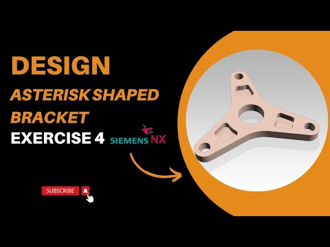 Design Asterisk Shaped Bracket Exercise 4 Siemens Nx