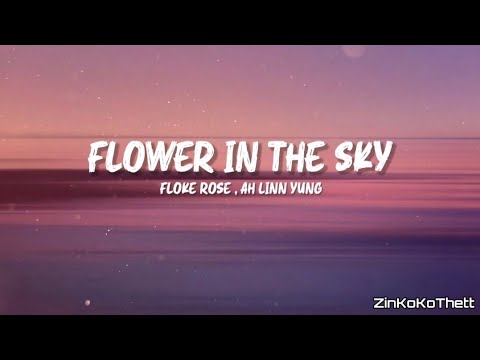 Floke Rose, Ah Linn Yg - Flower In The Sky