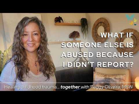 Overcoming Guilt: Why Childhood Trauma Survivors Don't Report Abuse and How to Heal