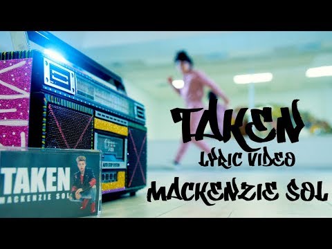 Mackenzie Sol - Taken (Official Lyric Video)