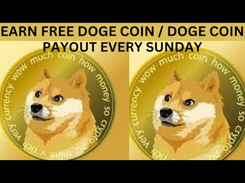 EARN FREE DOGE COIN / DOGECOIN / PAYOUT EVERY SUNDAY