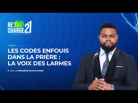 RECHARGE 21 / JOUR 17 / LES CODES ENFOUIS  DANS LA PRIÈRE : LA VOIX DES LARMES  AVEC LE PROPHÈTE DKM