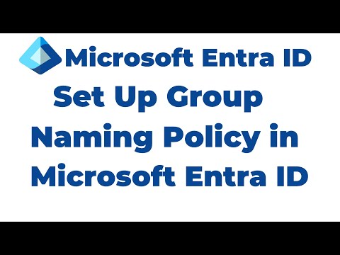 21. How to Set Up Group Naming Policy in Microsoft Entra ID