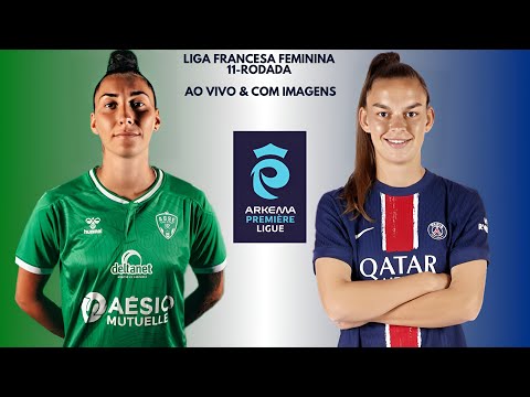 A.S Saint Étienne 🇳🇬X🇨🇵 Paris Saint Germain F.C: Liga Francesa Feminina 🇨🇵🏟🏆: 11-Rodada