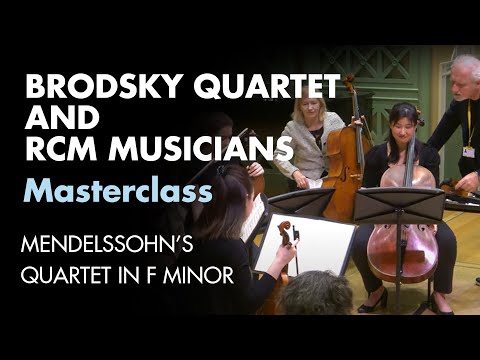 Chamber Music Masterclass with Brodsky Quartet: Mendelssohn's Quartet in F minor