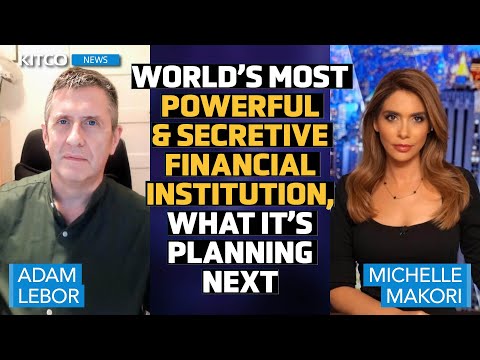 World's Most Powerful & Secretive Financial Institution: What It's Done & Planning Next – Adam LeBor