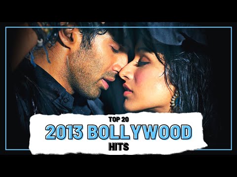 Top 20 2013 BOLLYWOOD HITS