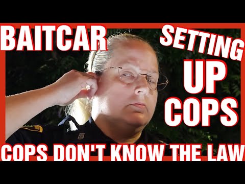 BAITCAR CATCHING DIRTY COPS VIOLATING RIGHTS SETTING UP COPS COPS DON'T LIE