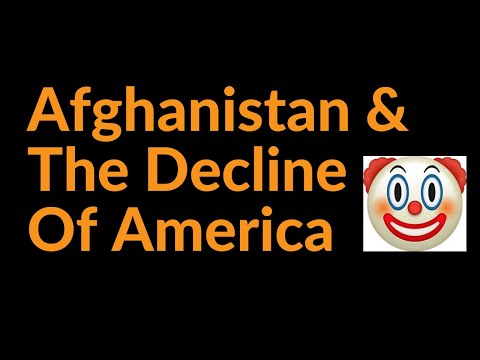 Afghanistan, and the Decline of America