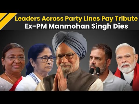 Manmohan Singh Death: Leaders Unite In Tribute To Ex-PM Manmohan Singh | PM Modi | Rahul Gandhi