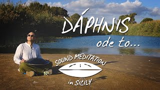 DAPHNIS, ode to...  // #handpan #ravvast #sicilia #sicily #meditazione #meditation #soundmeditation