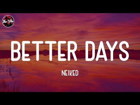 NEIKED - Better Days (Lyrics)