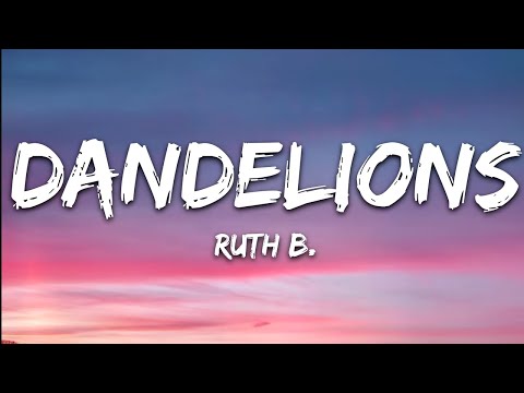 Ruth B. - Dandelions (Lyrics)