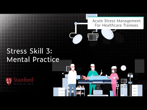 Stress Skill 3: Mental Practice – Acute Stress Management for Healthcare Trainees Part 12