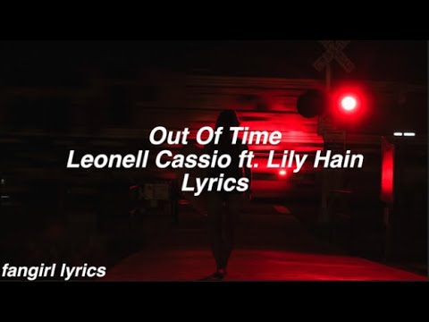 Out Of Time || Leonell Cassio ft. Lily Hain Lyrics