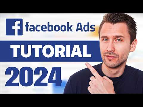 Facebook Ads Tutorial 2024 (Complete Guide Step-by-Step)