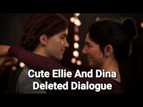 Cute Ellie And Dina Deleted Dialogue With Subtitles - The Last Of Us Part 2