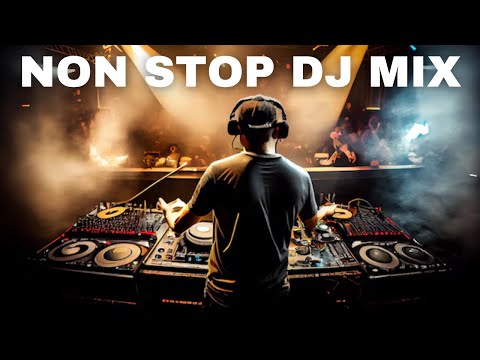 DJ PARTY SONGS NON STOP MIX MASHUP | EDM CLUB REMIXES OF POPULAR SONGS DANCE PARTY NON STOP MUSIC