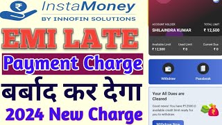 Instamoney Late payment Charges very high // Instamoney Late payment Charges Kitana hai all details