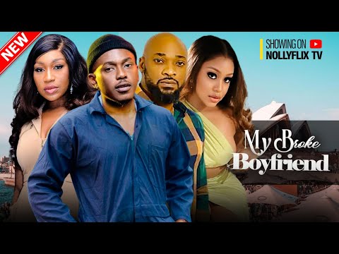 MY BROKE BOYFRIEND - EBUBE NWAGBO, DEZA THE GREAT, TIMINI EGBUSON, UCHE MONTANA Nigerian Love Movie