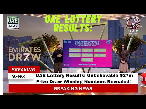 UAE Lottery Results: Unbelievable $27m Prize Draw Winning Numbers Revealed!