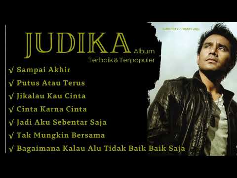 LAGU JUDIKA FULL ALBUM TERBAIK DAN TERPOPULER | SAMPAI AKHIR | PUTUS ATAU TERUS