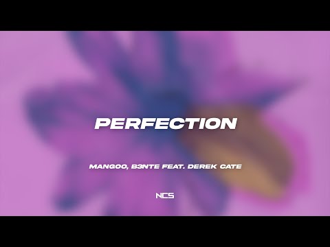 Mangoo, B3nte - Perfection (Feat. Derek Cate) [NCS Lyrics]