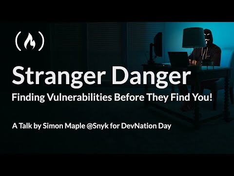 Stranger Danger - Finding Vulnerabilities Before They Find You!