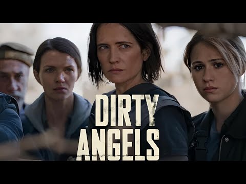 Dirty Angels (2024) Movie || Eva Green, Maria Bakalova, Ruby Rose, Jojo T. G || Review and Facts