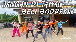 DJ JANGAN DI TAHAN 🔥 BELI BODREXIN - VIRAL TIKTOK - SENAM KREASI - ARUL ZIN