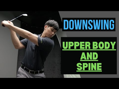 How to Start Your Downswing (PART 2): UPPER BODY / SPINE