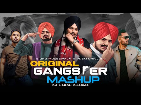 Original Gangster Moosewala | Ft. Sidhu Moosewala & Prem Dhillon - DJ HARSH SHARMA X SUNIX THAKOR