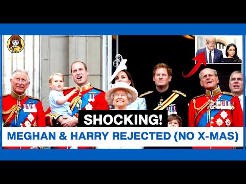 BREAKING! Meghan & Harry REJECTED From Celebrating X-Mas At The Royal House