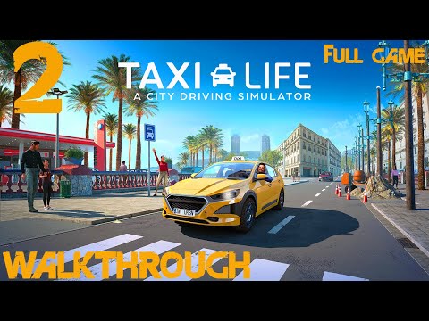 Taxi Life A City Driving Simulator Walkthrough Gameplay Part 2 4K PC No Commentary