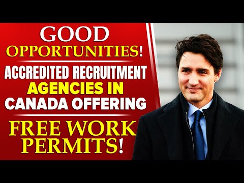 GOOD Opportunities!! 108 Accredited Recruitment Agencies in Canada Offering FREE Work Permits!