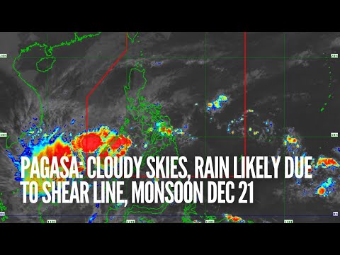 Pagasa: Cloudy skies, rain likely due to shear line, monsoon Dec 21