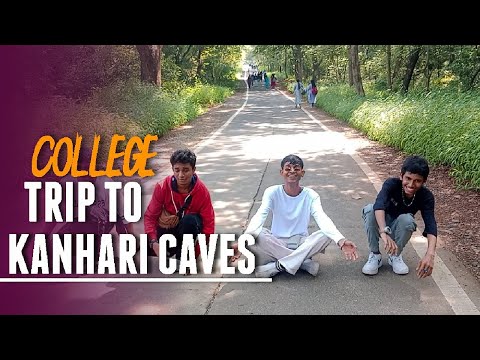 COLLEGE TRIP TO KANHERI CAVES😁🎊🎉✌️