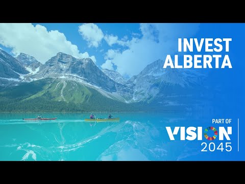 Invest Alberta - Fuel the Future by Investing in Alberta, Canada