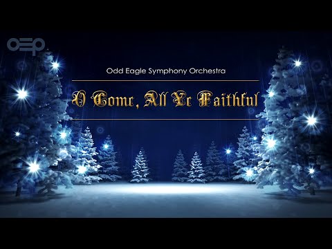 O Come, All Ye Faithful - Odd Eagle Symphony Orchestra | Christmas Music