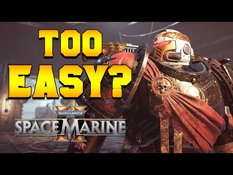 Has Space Marine 2 Become TOO EASY!?