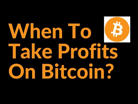 When Should You Take Profits On Bitcoin?