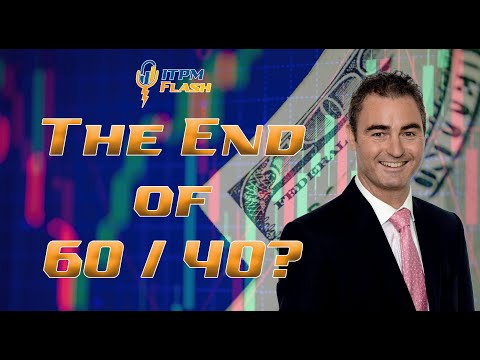 ITPM Flash Ep24 The End of 60/40?