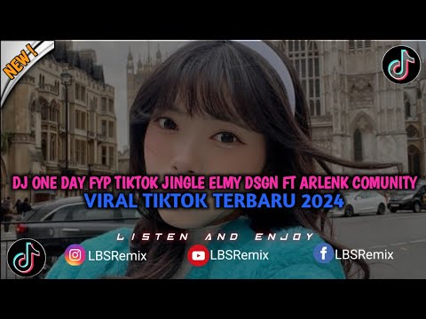 DJ ONE DAY FYP TIKTOK JINGGLE ELMY DSGN FT. ARLENK COMMUNITY WITH VIRAL TIKTOK TERBARU 2024