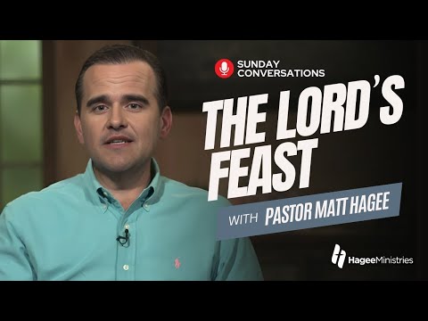 Pastor Matt Hagee - "The Lord's Feast"