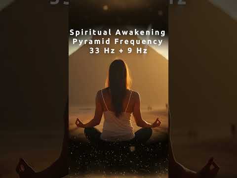 Spiritual Awakening Pyramid Frequency 33 Hz + 9 Hz